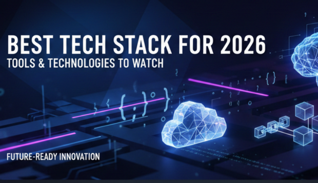 Best Tech Stack for 2026: Tools & Technologies to Watch