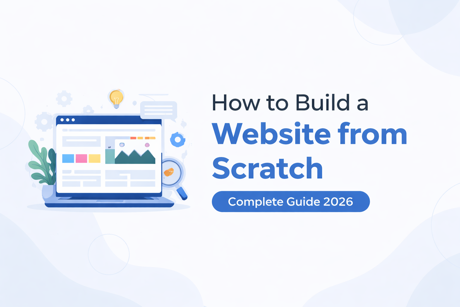 How to Build a Website from Scratch – Complete Guide 2026